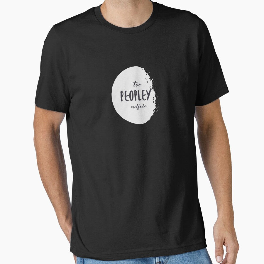 Too Peopley Outside - Funny Introvert Quote by Troy Dew T-Shirts, Hoodie, Sweatshirt | BlankRebels.com (Image 1)