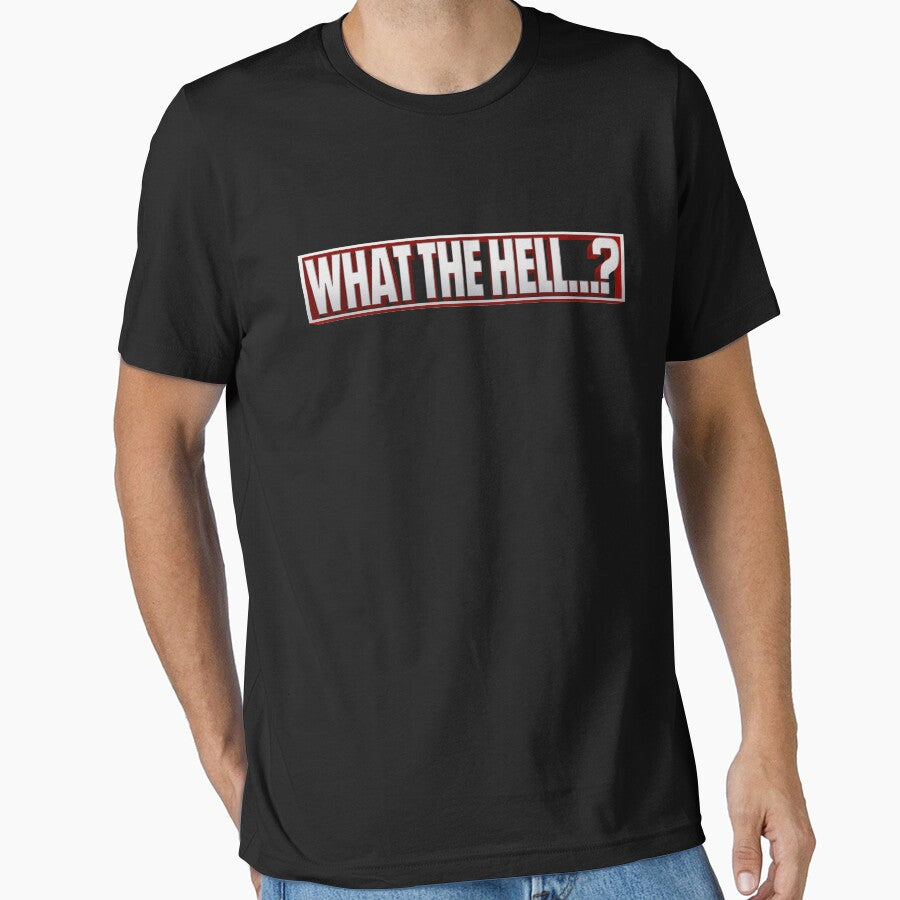 What The Hell...? by WPPosters T-Shirts, Hoodie, Sweatshirt | BlankRebels.com (Image 1)