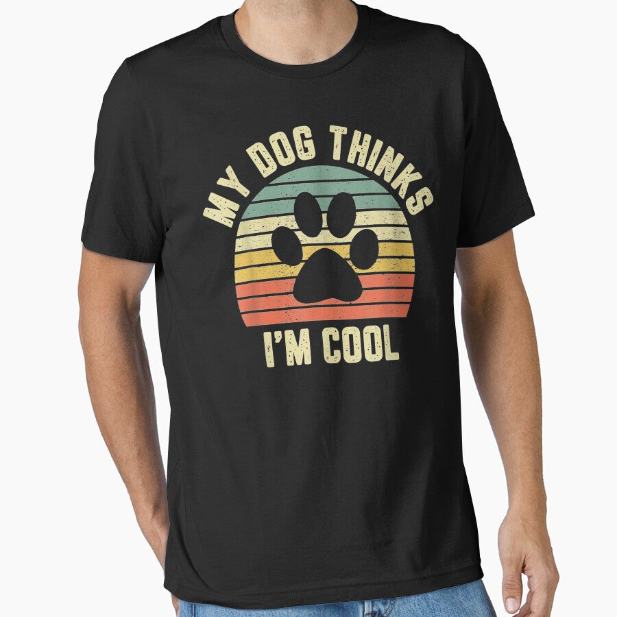 My Dog Thinks I'M Cool Funny Dog Lover Retro by JosephFineArts T-Shirts, Hoodie, Sweatshirt | BlankRebels.com (Image 1)