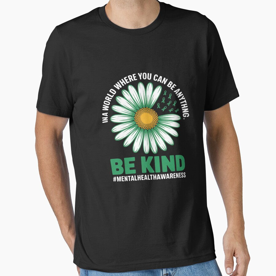 In a world where you can be anything Be Kind Mental Health by August4Laughs25 T-Shirts, Hoodie, Sweatshirt (Image 1)
