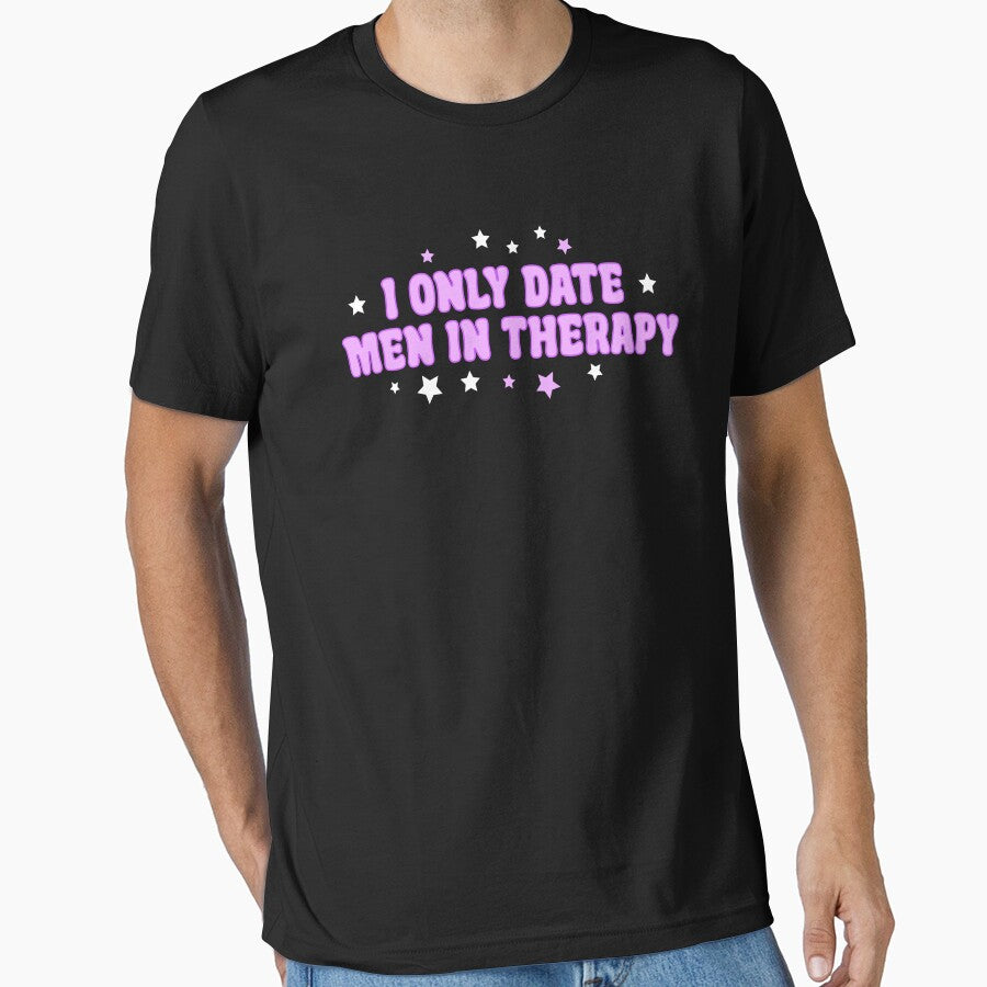 I Only Date Men In Therapy by KALONTA T-Shirts, Hoodie, Sweatshirt | BlankRebels.com (Image 1)