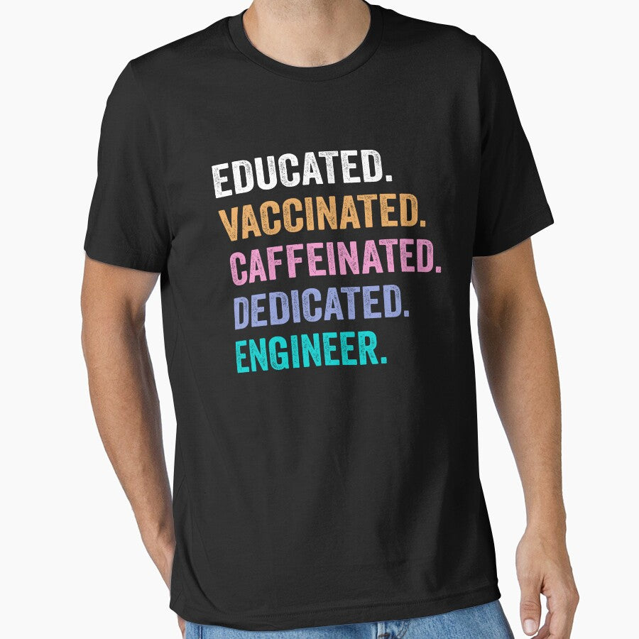 Educated Vaccinated Caffeinated Dedicated Engineer Shirt Funny Engineer T-Shirts, Hoodie, Sweatshirt