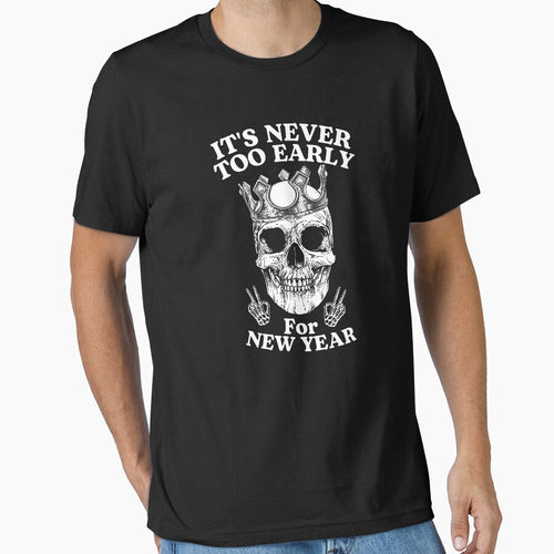 It's Never Too Early For New Year by Mirosou T-Shirts, Hoodie, Sweatshirt | BlankRebels.com (Image 1)
