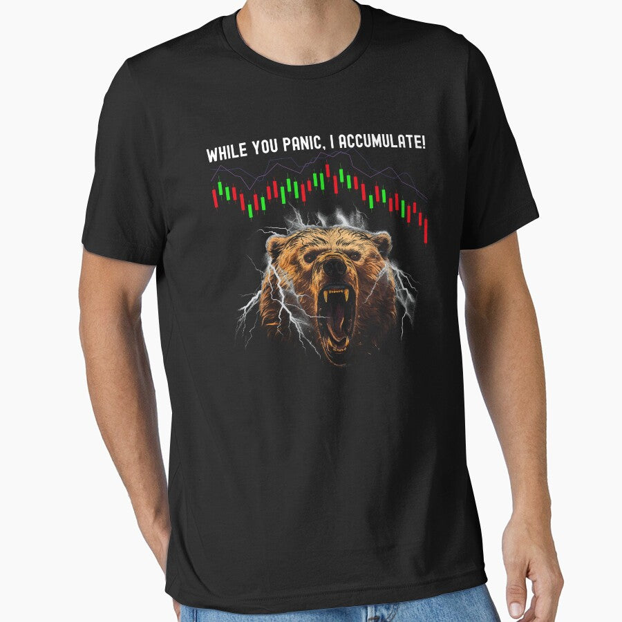 Bear Market Patience Pays Off - While You Panic I Accumulate by buy-on-demand T-Shirts, Hoodie, Sweatshirt (Image 1)