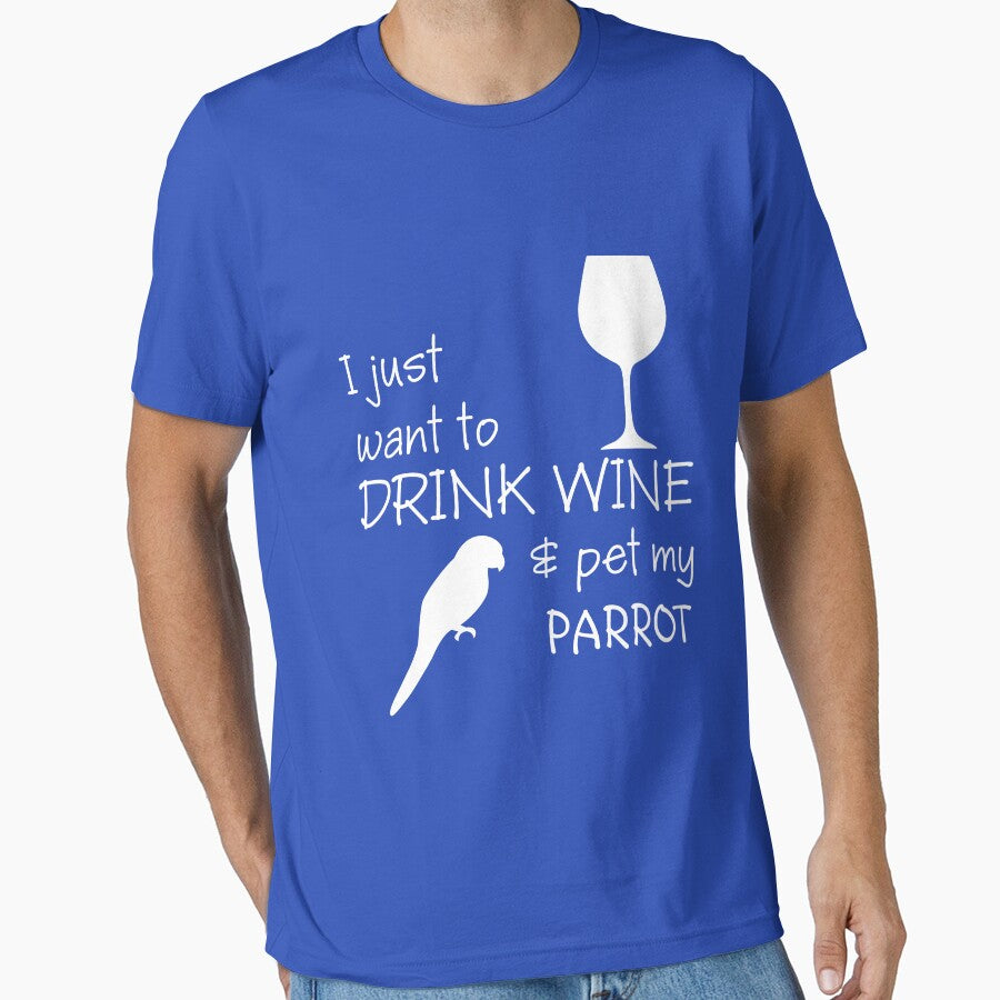 I just want to drink wine and pet my parrot by EB-designs T-Shirts, Hoodie, Sweatshirt | BlankRebels.com (Image 1)