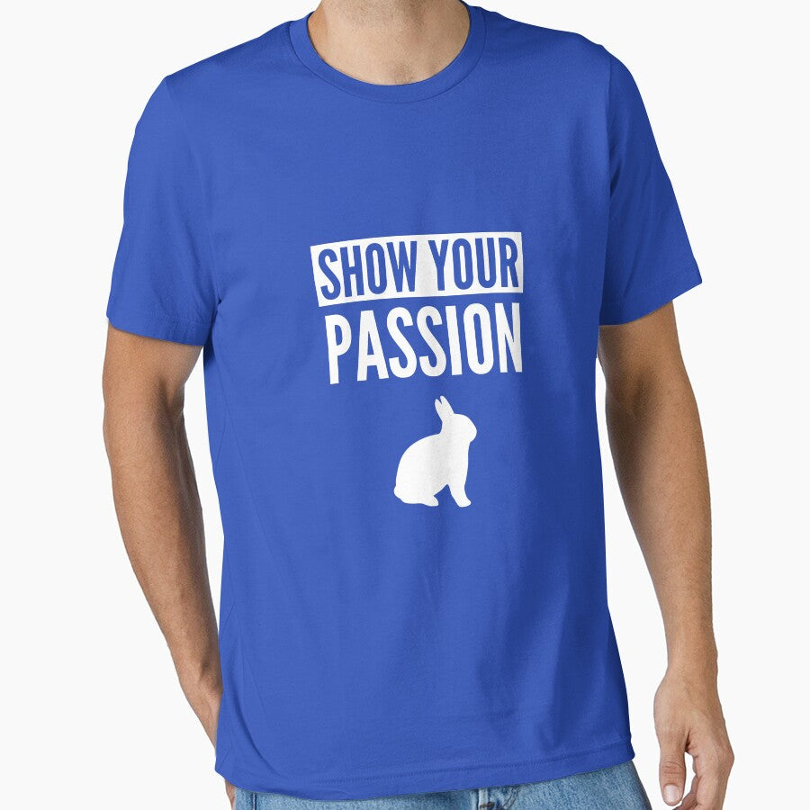 Show Your Passion Rabbits T-Shirts, Hoodie, Sweatshirt