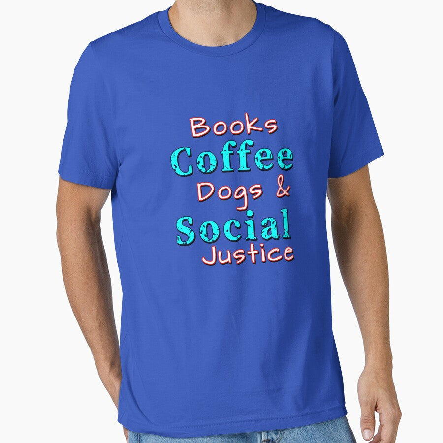 Books And Coffee And Dogs And Social Justice by Dodern T-Shirts, Hoodie, Sweatshirt | BlankRebels.com (Image 1)