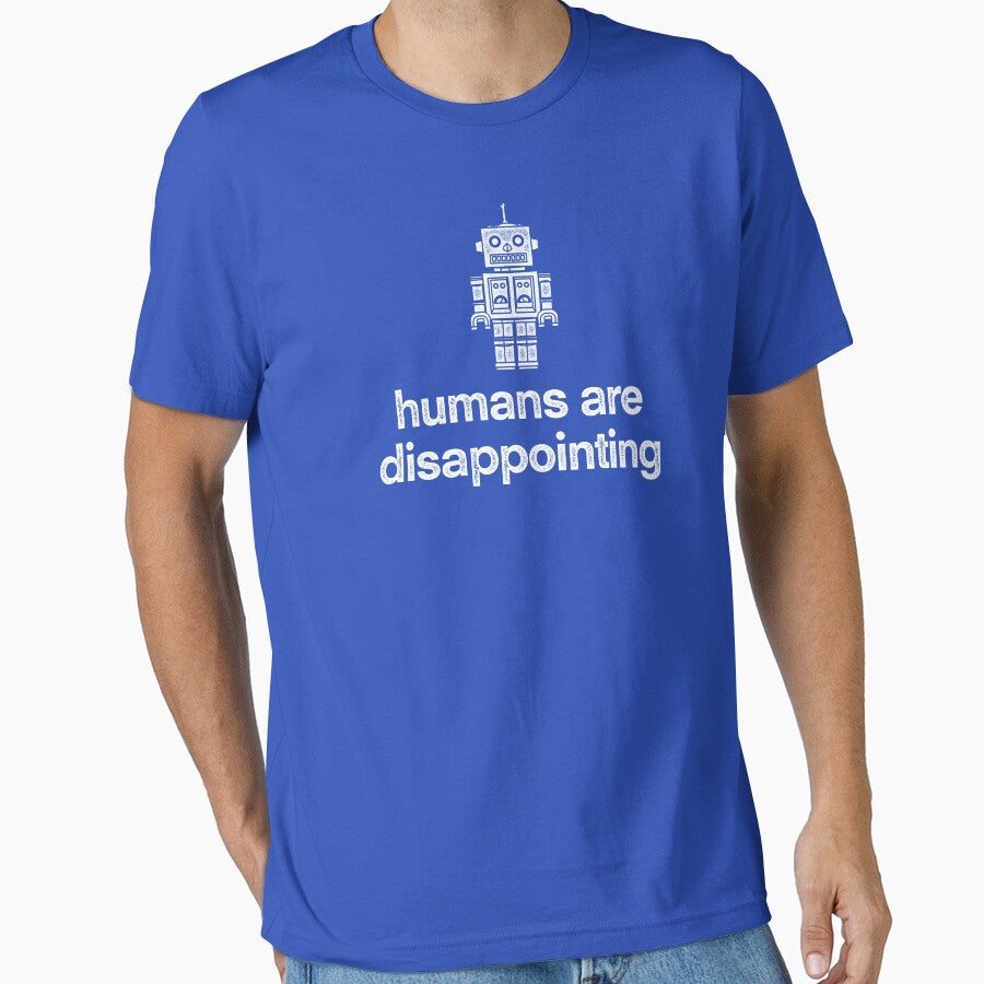 Humans Are Disappointing by OfficeGangsta