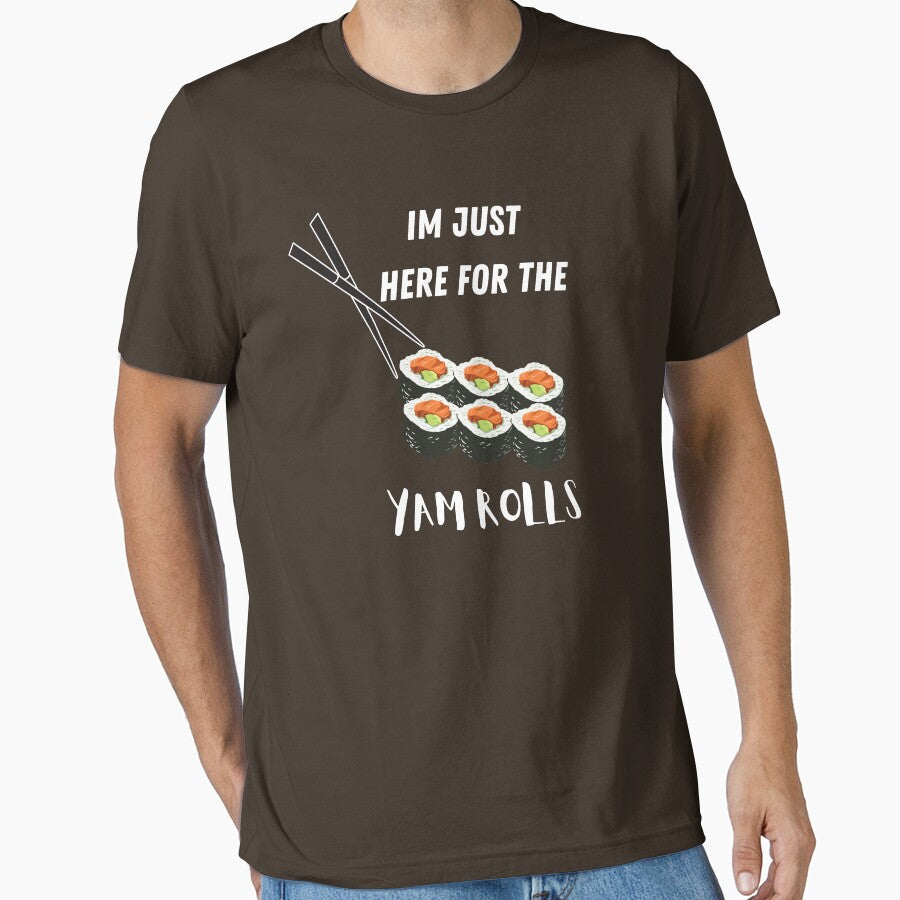 Im Just Here For the Yam Rolls by Dreamingnewfie T-Shirts, Hoodie, Sweatshirt | BlankRebels.com (Image 1)