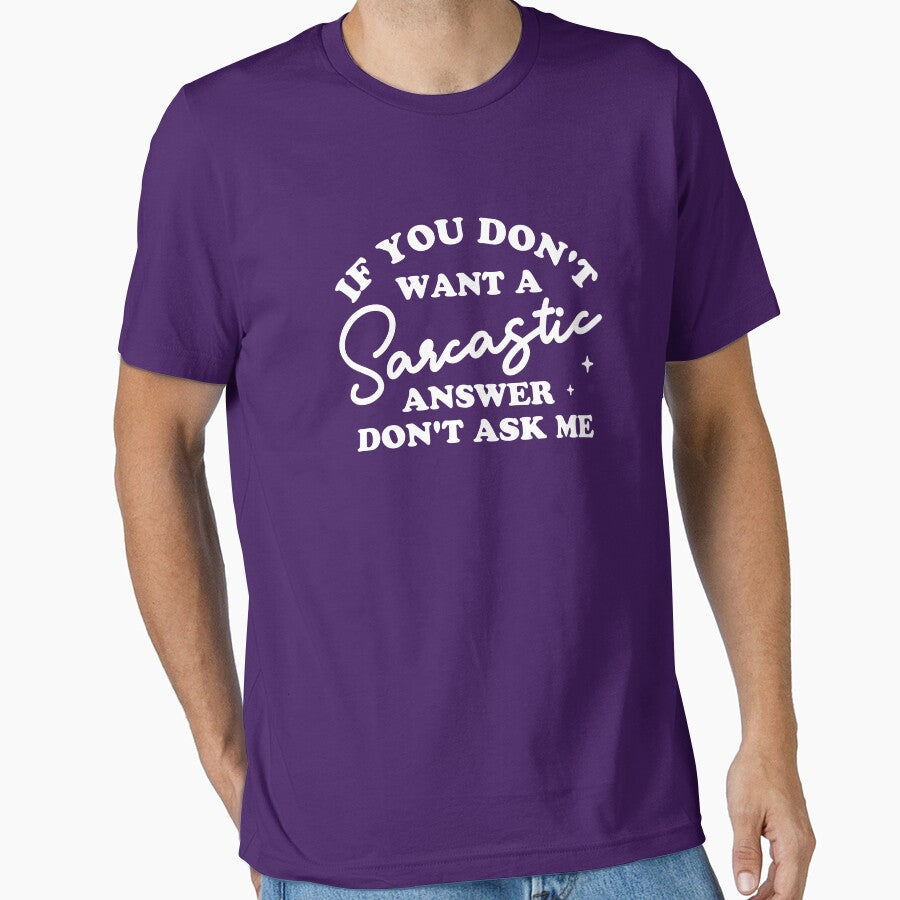 If You Don't Want A Sarcastic Answer Don't Ask Me by NQArtist