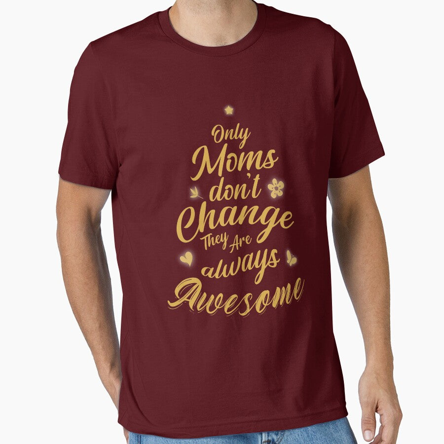 only Moms don't change - mother's day gift by Zanadig Design T-Shirts, Hoodie, Sweatshirt | BlankRebels.com (Image 1)