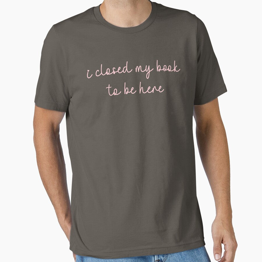 I closed my book to be here Tshirt funny reader shirt by cizito Hoodie, Sweatshirt | BlankRebels.com (Image 1)