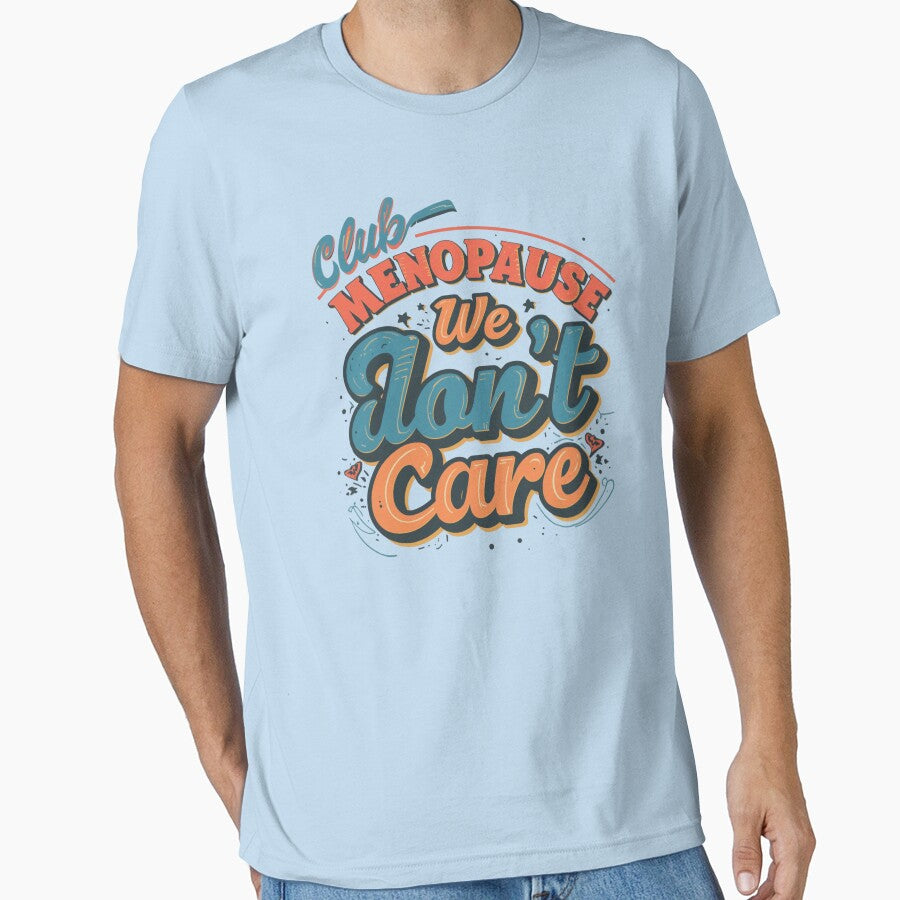 We don’t care club menopause by Artur-GrafiTee T-Shirts, Hoodie, Sweatshirt | BlankRebels.com (Image 1)