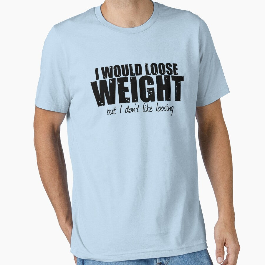 I Would Loose Weight T shirt by Mill8ion Hoodie, Sweatshirt | BlankRebels.com (Image 1)