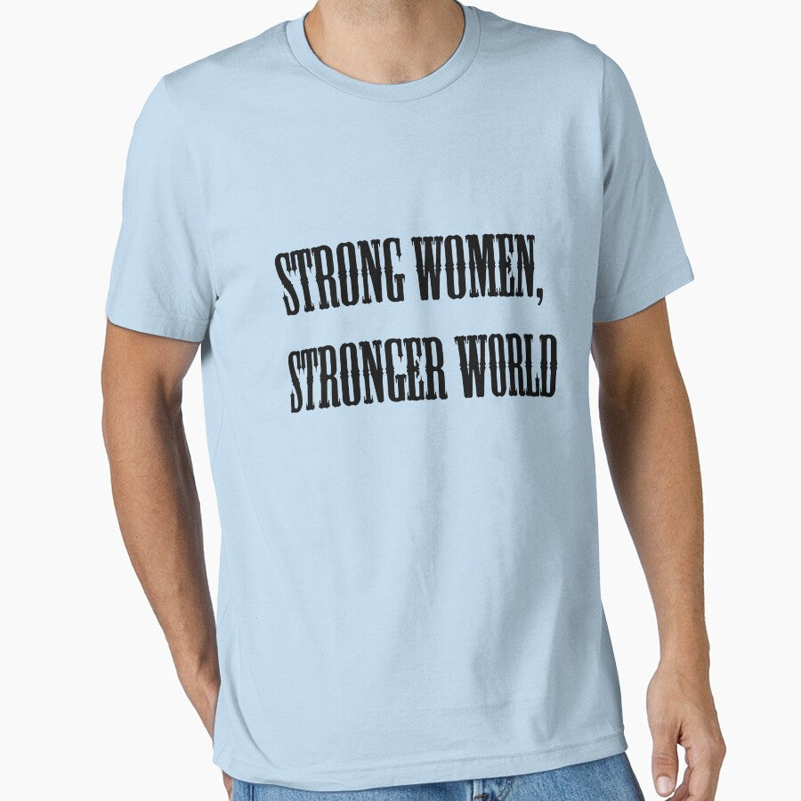 Strong Women Stronger World – Empowerment QuoteStrong by ArtNestVerse T-Shirts, Hoodie, Sweatshirt (Image 1)