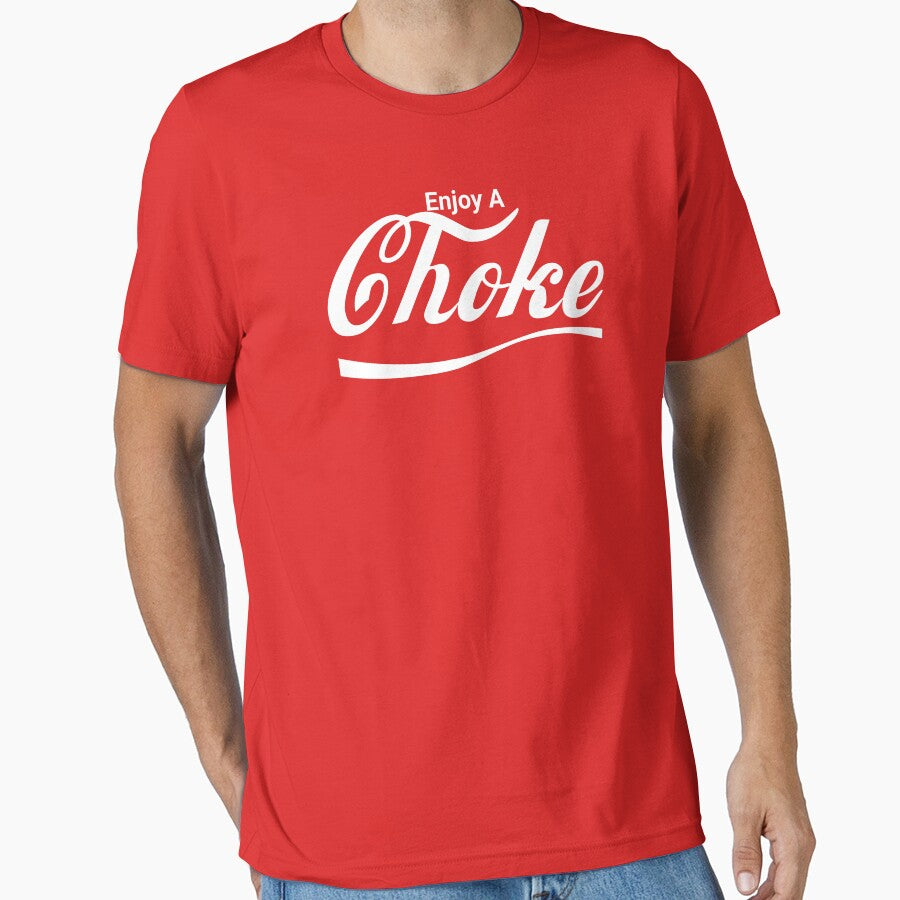 Enjoy Choke T-Shirts, Hoodie, Sweatshirt