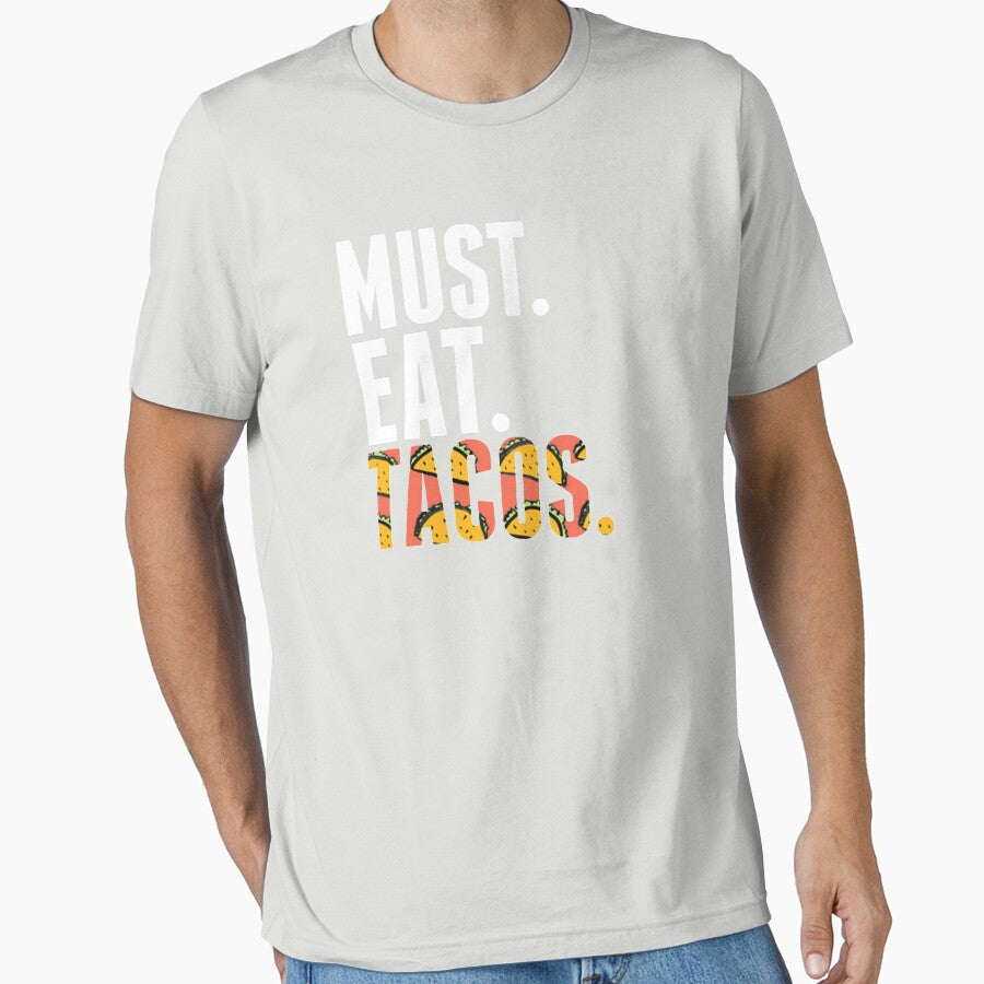 Taco Tuesday Must. Eat. Tacos T-shirt by WaderTees Hoodie, Sweatshirt | BlankRebels.com (Image 1)