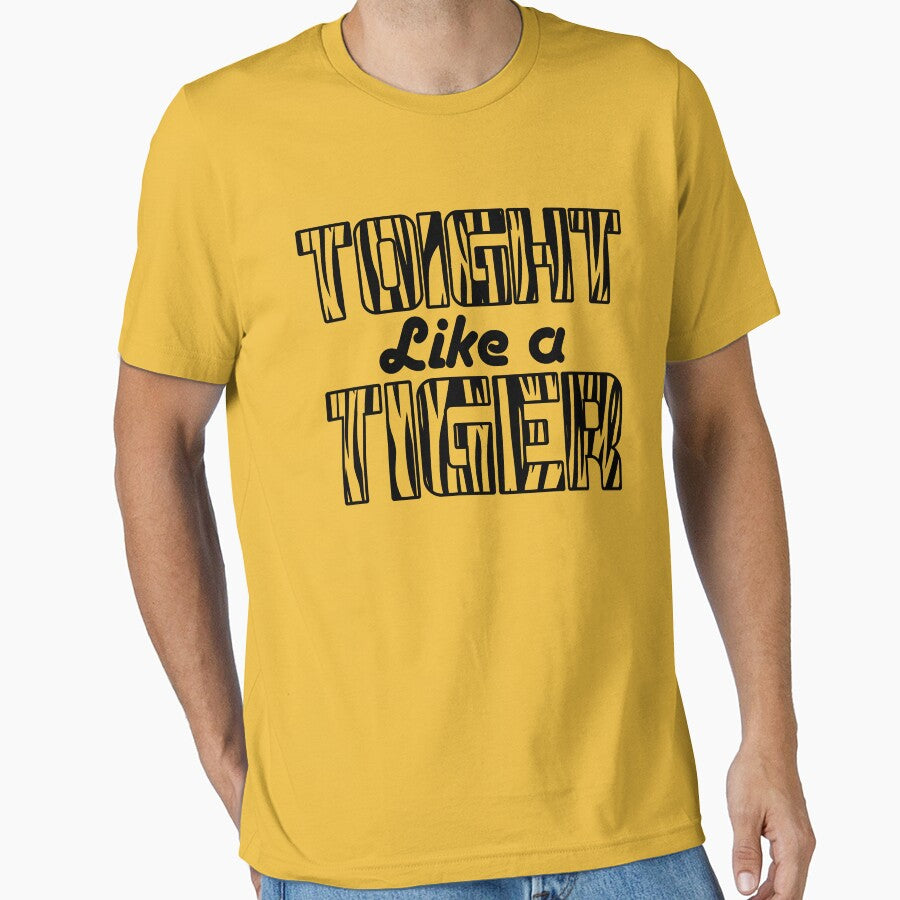 Toight like a Tiger Quote by McPod T-Shirts, Hoodie, Sweatshirt | BlankRebels.com (Image 1)