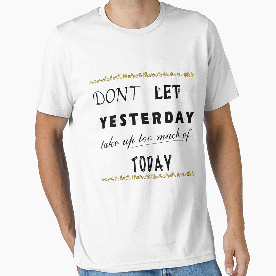 dont let yesterday take up too much of today by Habet T-Shirts, Hoodie, Sweatshirt | BlankRebels.com (Image 1)