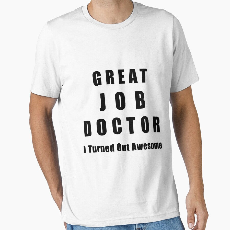 Great Job Doctor Funny by Seas Wanda T-Shirts, Hoodie, Sweatshirt | BlankRebels.com (Image 1)