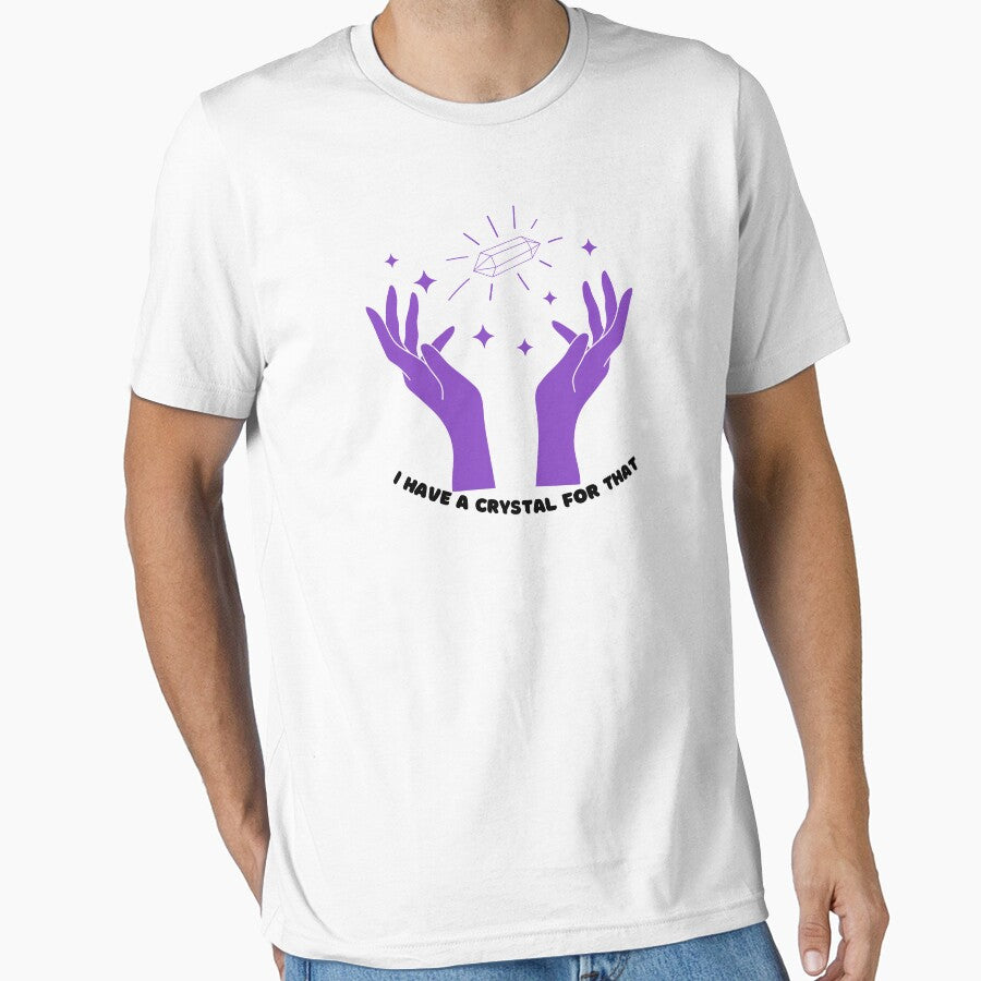 I HAVE A CRYSTAL FOR THAT by AdultingTeam T-Shirts, Hoodie, Sweatshirt | BlankRebels.com (Image 1)