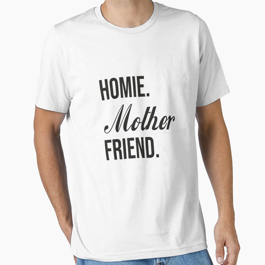 Homie Mother Friend Best Mom Ever Loving Mama T-Shirts, Hoodie, Sweatshirt