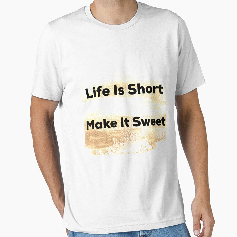 Life is short Make it sweet - Gift idea life is good funny gift by moudri T-Shirts, Hoodie, Sweatshirt (Image 1)