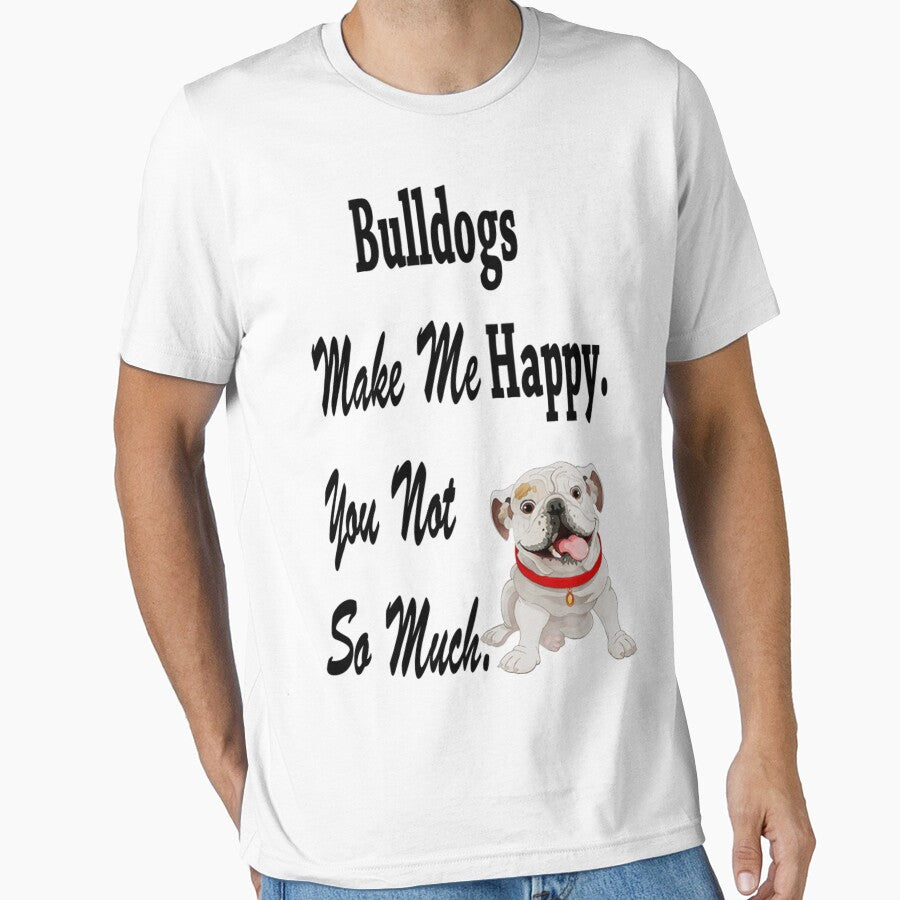 Bulldogs Make Me Happy Dog Lover Shirt For Men and Women by q4success Hoodie, Sweatshirt | BlankRebels.com (Image 1)