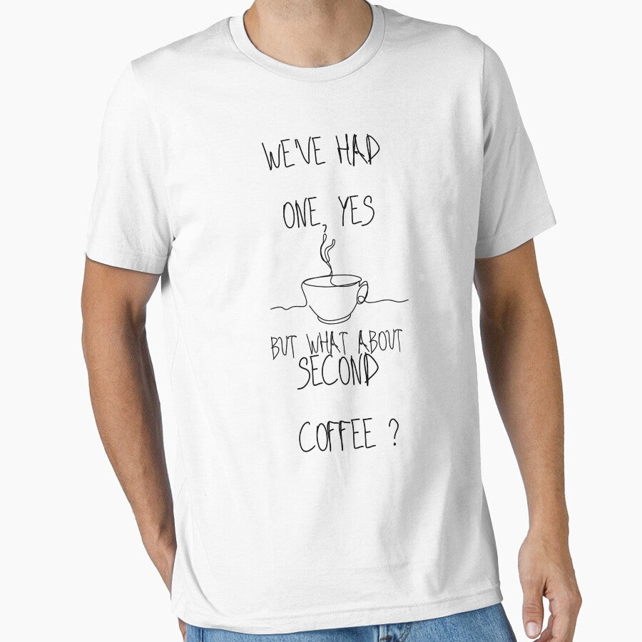 Copy of Coffee Addicts Unite, We've Had One, Yes But What About Second Coffee Classic T-Shirt by Scopy ⭐⭐⭐⭐⭐