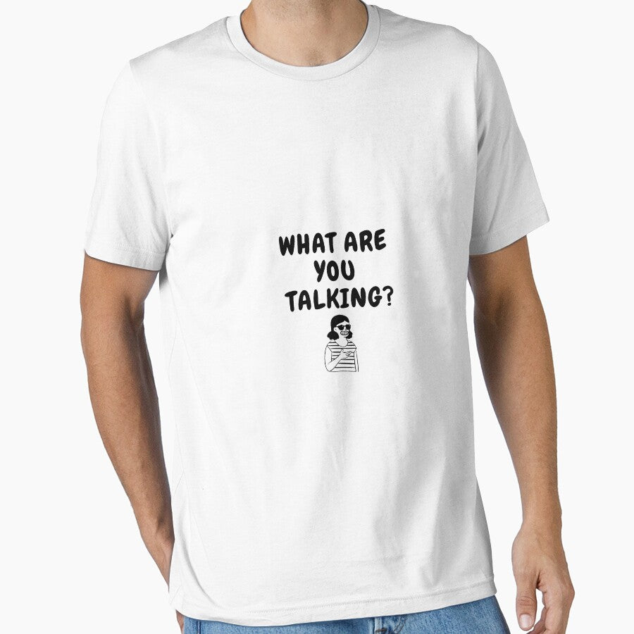 what are u talking funny t shirt by HIPNOTIZAR  CRAFTS
