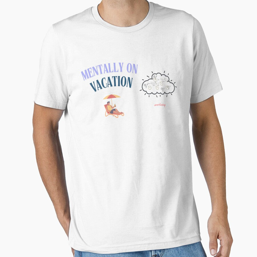 Mentally on Vacation – Physically Overthinking Design by Silly Shapes Co. T-Shirts, Hoodie, Sweatshirt (Image 1)