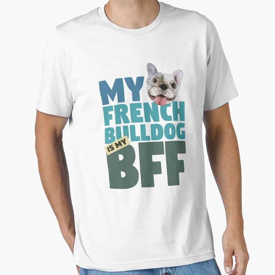 French Bulldog BFF Dog Best Friend by SunnyStreet T-Shirts, Hoodie, Sweatshirt | BlankRebels.com (Image 1)
