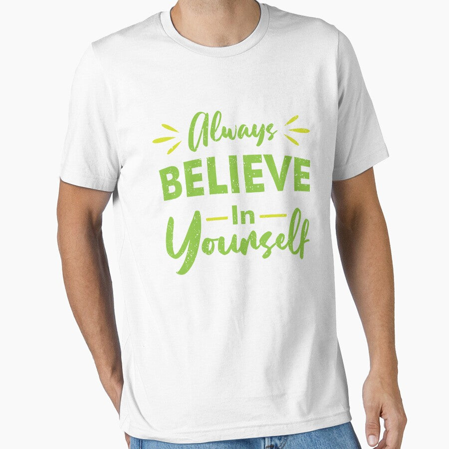 Always Believe in Yourself | Positive Typographic Vibe by niclothing T-Shirts, Hoodie, Sweatshirt | BlankRebels.com (Image 1)