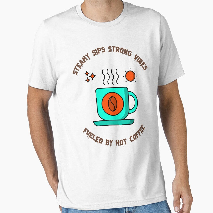 STEAMY SIPS STRONG VIBES FUELED BY HOT COFFEE by NKCREATOR-01 T-Shirts, Hoodie, Sweatshirt | BlankRebels.com (Image 1)