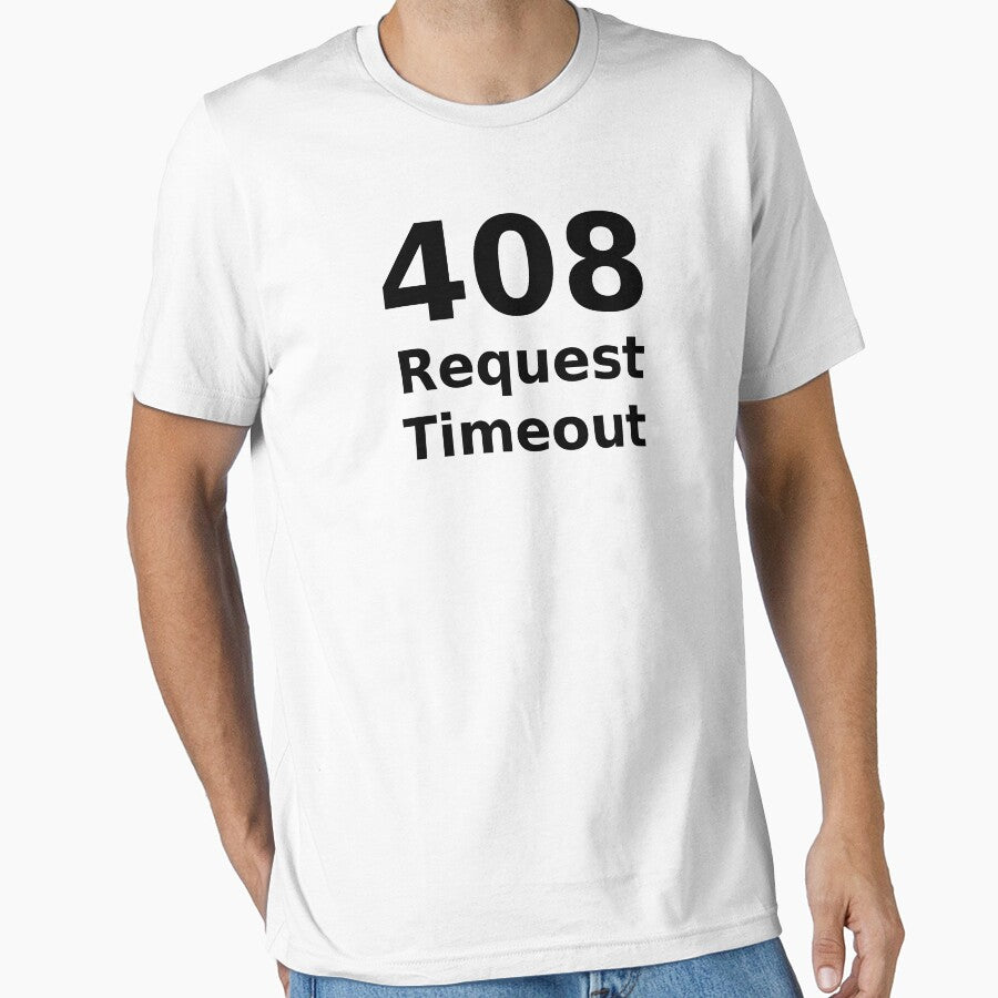 408 Request Timeout - HTTP Status Code Design by ramiro T-Shirts, Hoodie, Sweatshirt | BlankRebels.com (Image 1)