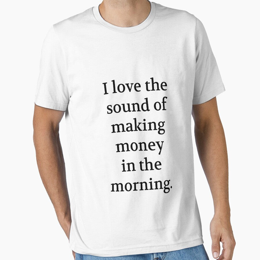 Bullwit! funny money apparel and accessories - "I love the sound of making money in the morning" by Bullwit!... (Image 1)