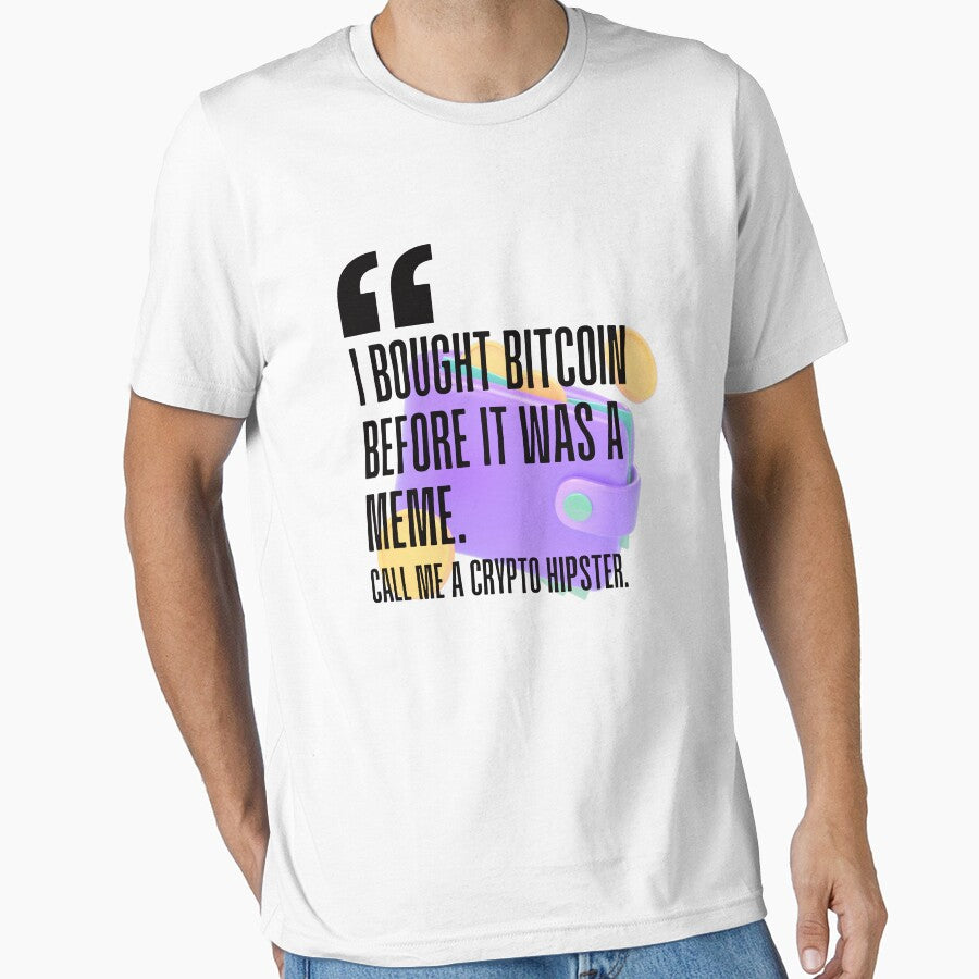 I bought Bitcoin before it was a meme. Call me a crypto hipster. white background. by Mechanical-Artt T-Shirts,... (Image 1)