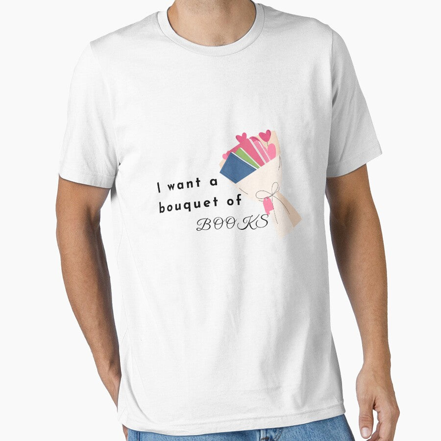 I want a bouquet of Books | Valentine's Collection by Nyxander's Bookish Catalogue T-Shirts, Hoodie, Sweatshirt (Image 1)