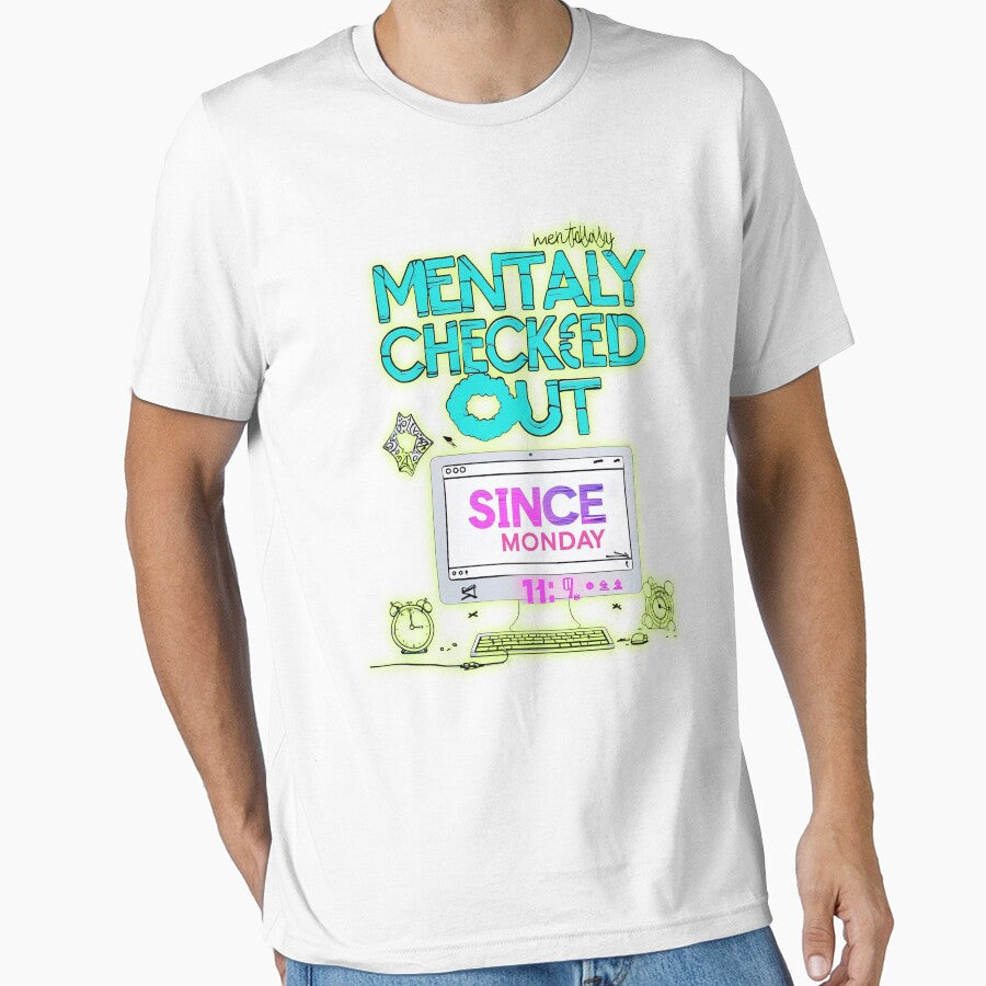 Mentally Checked Out Since Monday – Funny Office Humor Quote for Workdays by SnarkyTextStudiO