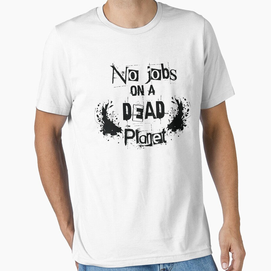 No Jobs On A Dead Planet by beefrancky T-Shirts, Hoodie, Sweatshirt | BlankRebels.com (Image 1)