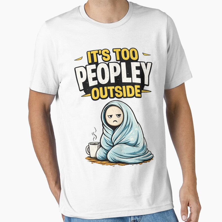 It’s Too Peopley Outside – Funny Introvert Coffee Blanket sticker by MyLakeLife T-Shirts, Hoodie, Sweatshirt (Image 1)