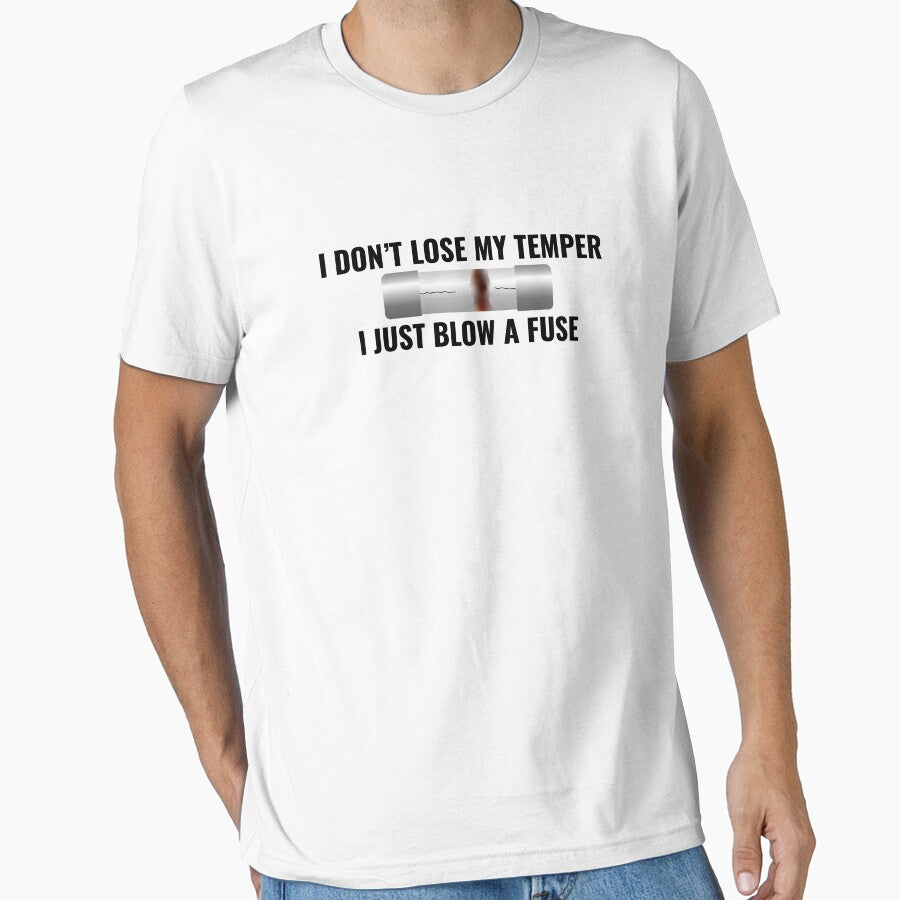 I Don't Lose My Temper, I Just Blow A Fuse by CinemaCuts T-Shirts, Hoodie, Sweatshirt | BlankRebels.com (Image 1)