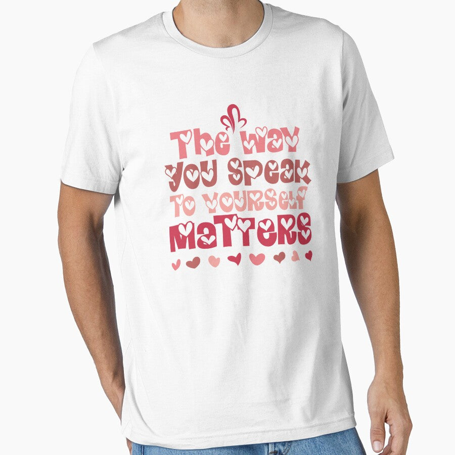 The Way You Speak To Yourself Matters, Inspirational Quote by OB-Store T-Shirts, Hoodie, Sweatshirt (Image 1)