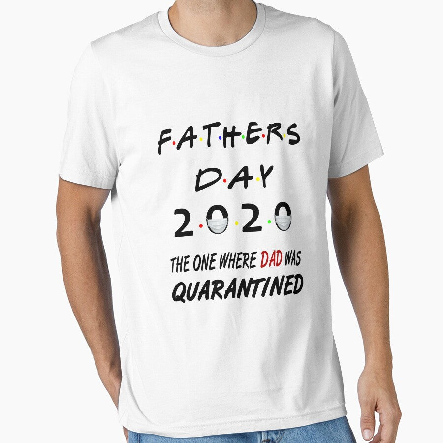 Fathers Day 2020 The One Where Dad Quarantined Social Distancing Gifts by AnimaLovers T-Shirts, Hoodie, Sweatshirt (Image 1)