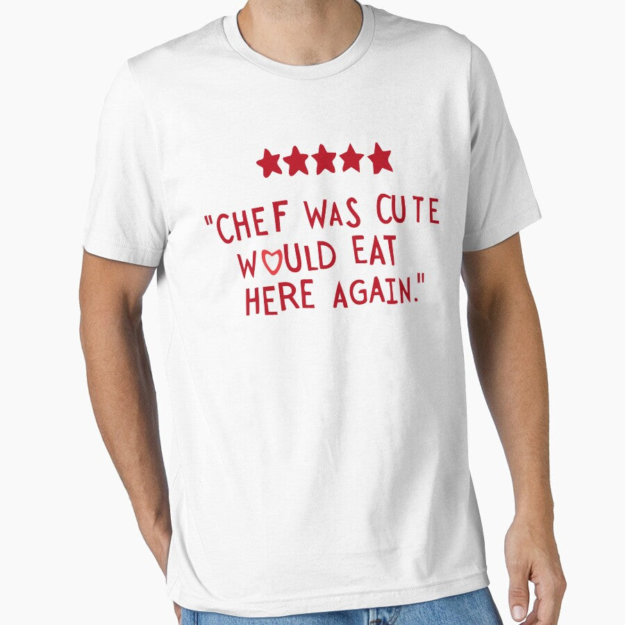 Chef Was Cute Would Eat Here Again by Artist300DPI T-Shirts, Hoodie, Sweatshirt | BlankRebels.com (Image 1)