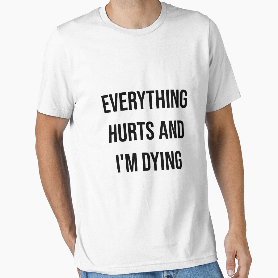 everything hurts and i'm dying by nyco T-Shirts, Hoodie, Sweatshirt | BlankRebels.com (Image 1)