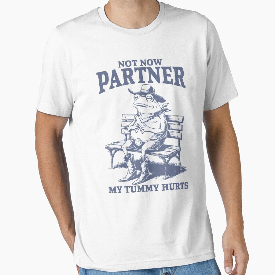 Not Now Partner My Tummy Hurts Frog by DreamyNature T-Shirts, Hoodie, Sweatshirt | BlankRebels.com (Image 1)