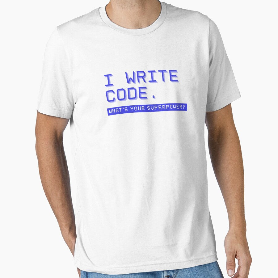 I Write Code – What's Your Superpower?" | Programmer Quote Design by drdoodle92 Art T-Shirts, Hoodie, Sweatshirt (Image 1)
