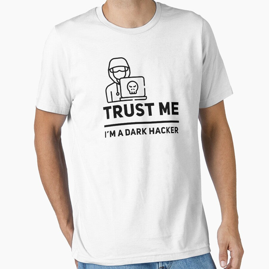Trust Me I'm A Dark Hacker (black) by Stornu2Ruedas T-Shirts, Hoodie, Sweatshirt | BlankRebels.com (Image 1)
