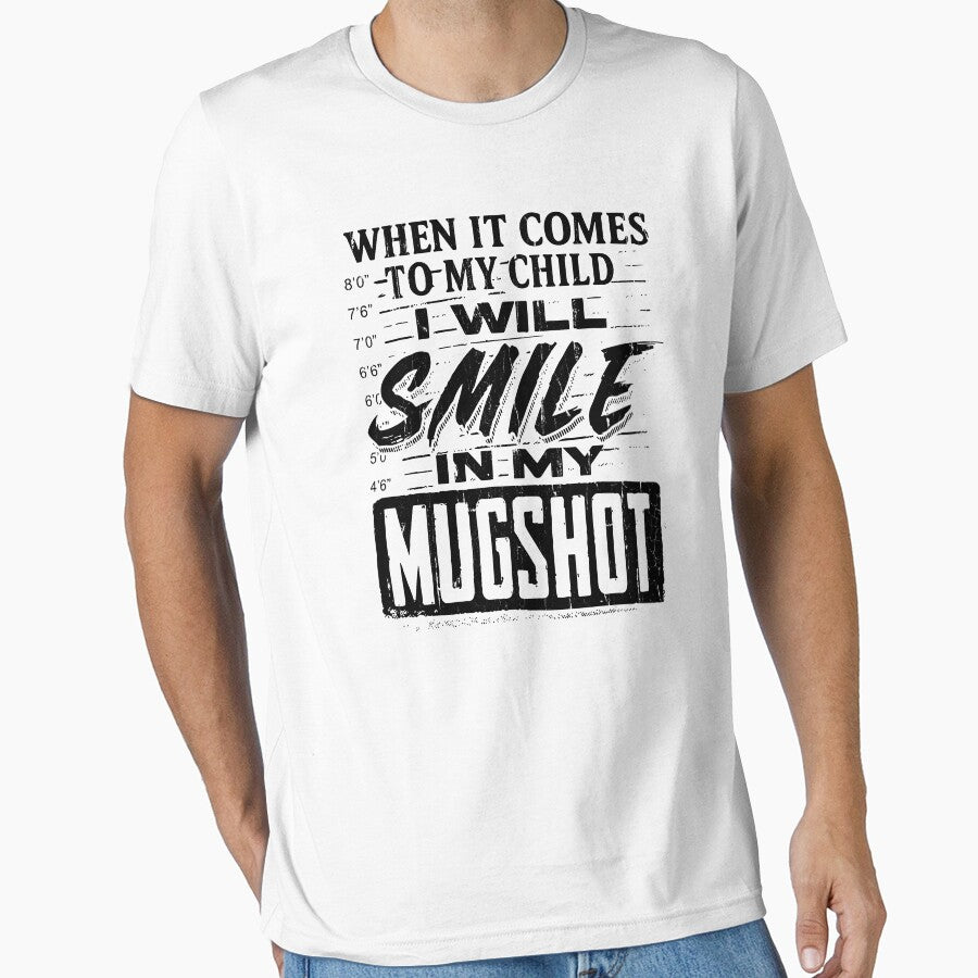 When It Comes To My Child I Will Smile In My Mugshot by Charbolreta T-Shirts, Hoodie, Sweatshirt | BlankRebels.com (Image 1)